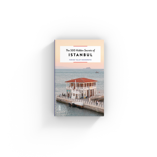 The 500 Hidden Secrets of Istanbul - Third Edition, September 2023